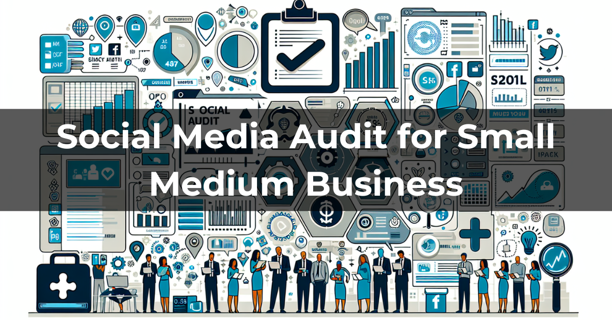 Social Media Audit for Small Medium Business